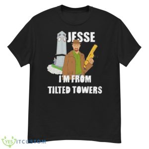 Jesse I’m From Tilted Towers Shirt - G500 Men’s Classic T-Shirt