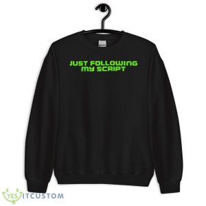 Just Following My ScripShirt 8 Just Following My ScripShirt - Unisex Crewneck Sweatshirt