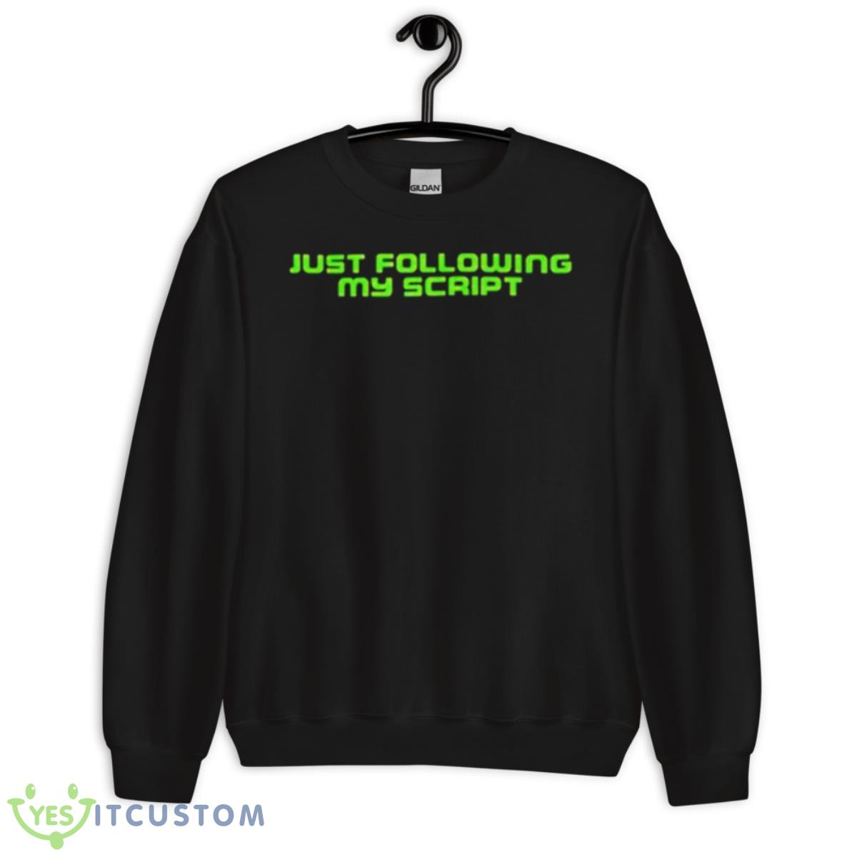 Just Following My ScripShirt 3 Just Following My ScripShirt - Unisex Crewneck Sweatshirt