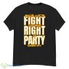 Kansas City Chiefs You’ve Got To Fight For Your Right To Party Shirt - G500 Men’s Classic T-Shirt