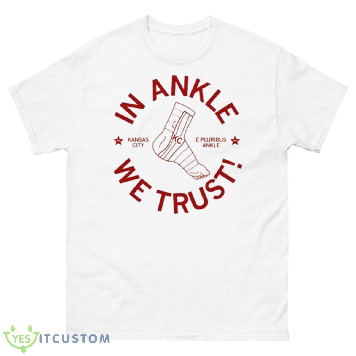 Kansas City In Ankle We Trust Shirt 10 Kansas City In Ankle We Trust Shirt - 500 Men’s Classic Tee Gildan