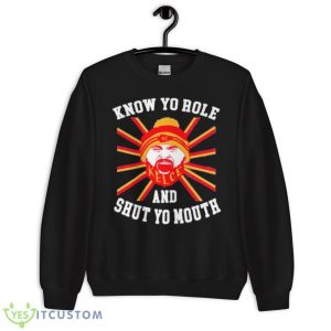 Kelce Know Yo Role And Shut Yo Mouth Shirt 8 Kelce Know Yo Role And Shut Yo Mouth Shirt - Unisex Crewneck Sweatshirt