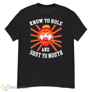 Kelce Know Yo Role And Shut Yo Mouth Shirt - G500 Men’s Classic T-Shirt