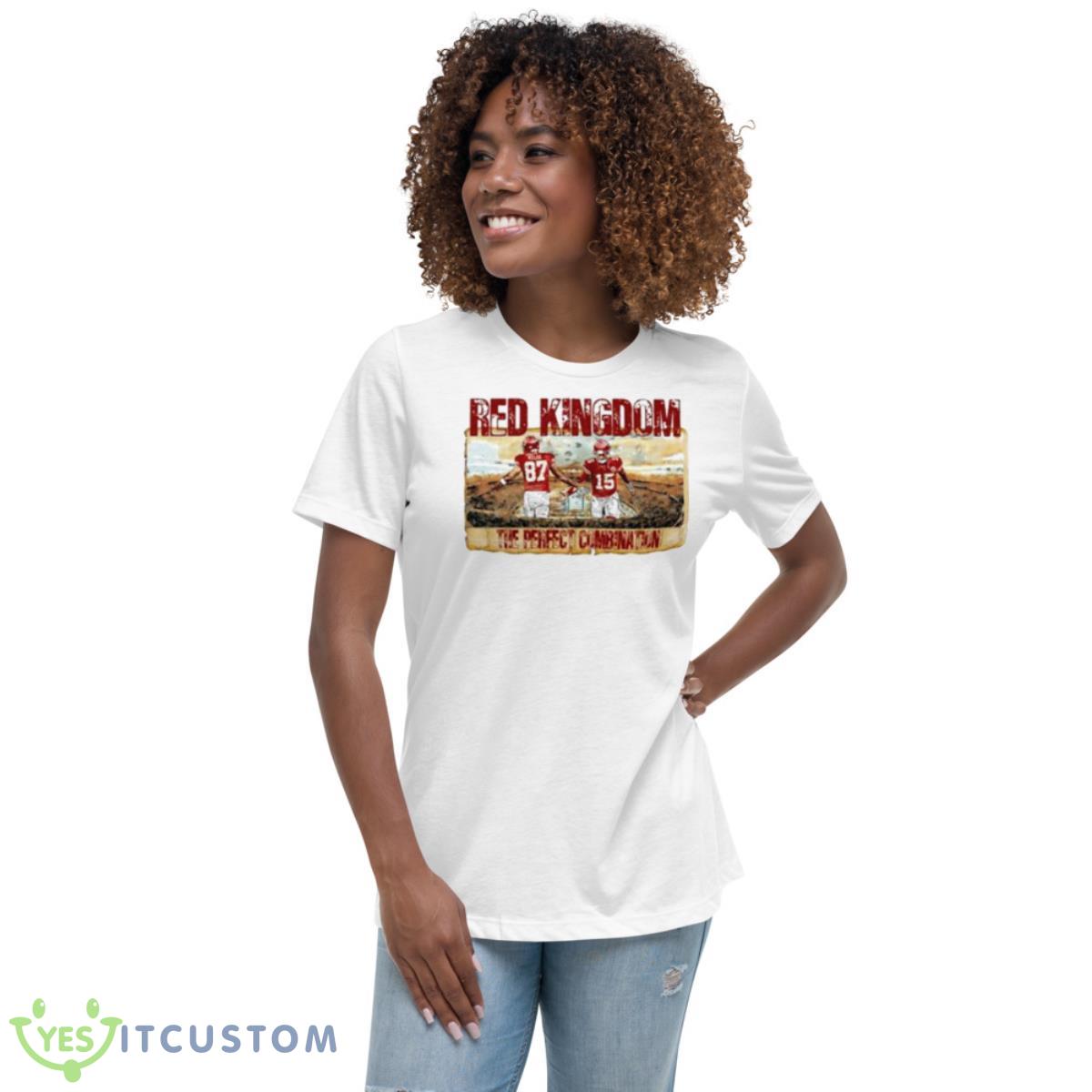 Kelce Mahomes Red Kingdom The Perfect Combination Shirt 5 Kelce Mahomes Red Kingdom The Perfect Combination Shirt - Women's Relaxed Short Sleeve Jersey Tee