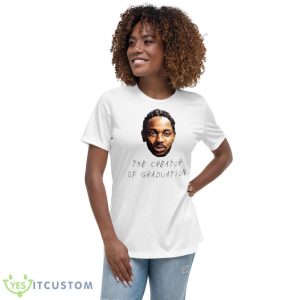 Kendrick Lamar The Creator Of Graduation Shirt - Women's Relaxed Short Sleeve Jersey Tee