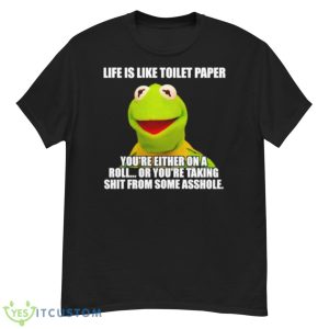 Kermit Life Is Like Toilet Paper You’re Either On A Roll Shirt - G500 Men’s Classic T-Shirt