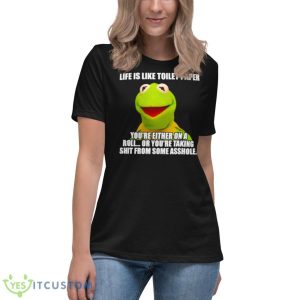 Kermit Life Is Like Toilet Paper You’re Either On A Roll Shirt - Women's Relaxed Short Sleeve Jersey Tee
