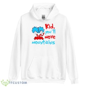 Kid You’ll Move Mountains Shirt - Unisex Heavy Blend Hooded Sweatshirt