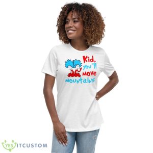 Kid You’ll Move Mountains Shirt - Women's Relaxed Short Sleeve Jersey Tee