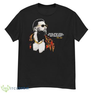 know your role and shut yo mouth you jabroni Travis Kelce shirt - G500 Men’s Classic T-Shirt