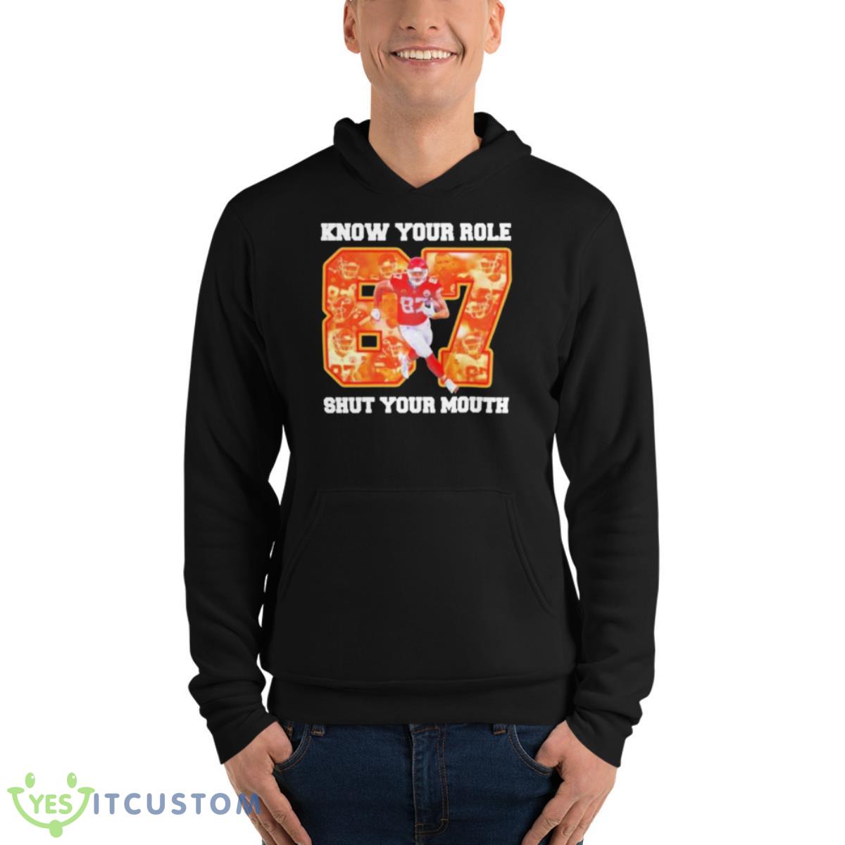Know Your Role And Shut Your Mouth 87 Kelce Shirt 13 Know Your Role And Shut Your Mouth 87 Kelce Shirt - Unisex Fleece Pullover Hoodie
