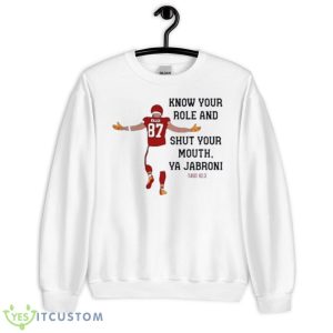 Know Your Role And Shut Your Mouth Shirt Travis Kelce Quote AFC 2023 Shirt - Unisex Heavy Blend Crewneck Sweatshirt