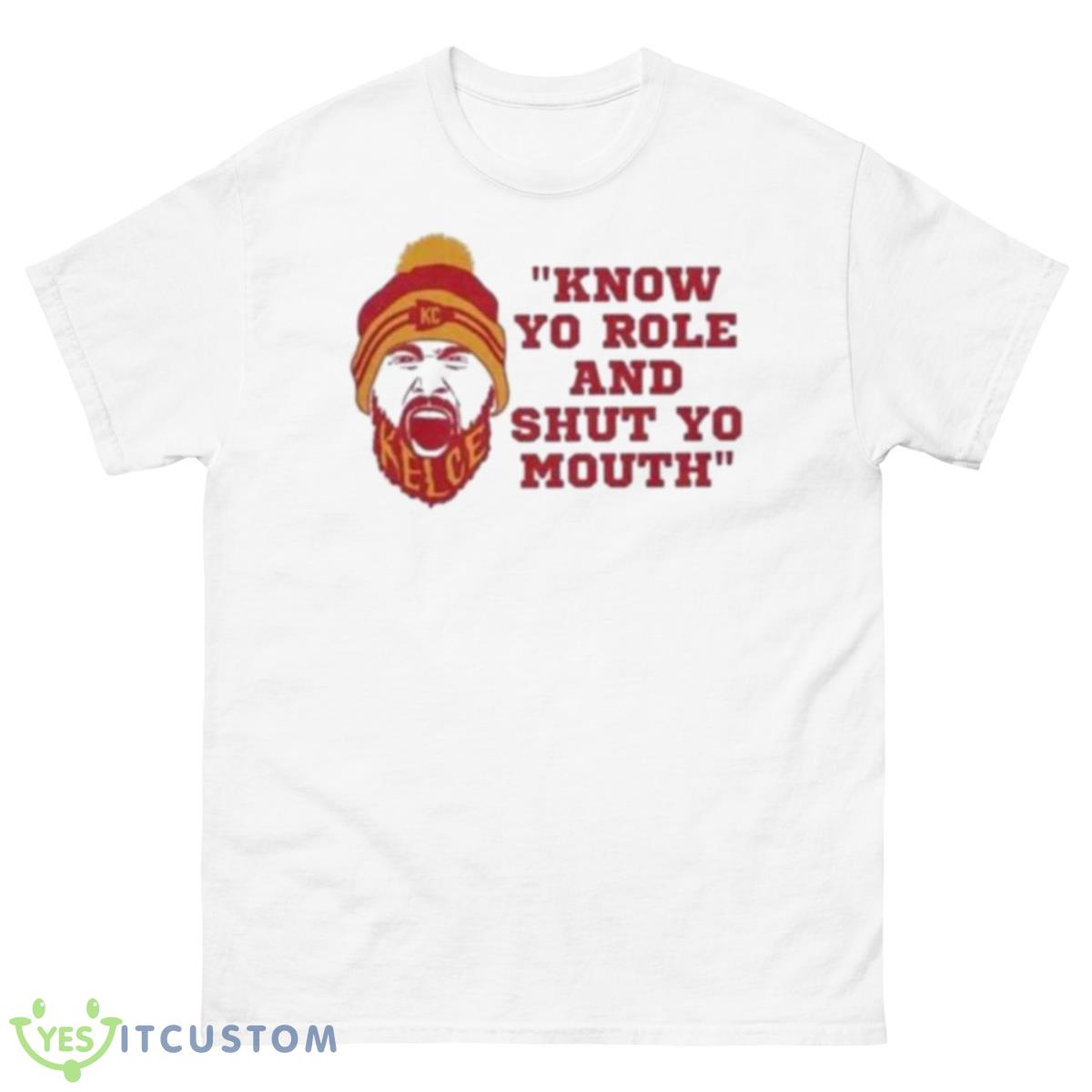 Know Your Role And Shut Your Mouth Travis Kelce 2023 Shirt 10 Know Your Role And Shut Your Mouth Travis Kelce 2023 Shirt - 500 Men’s Classic Tee Gildan