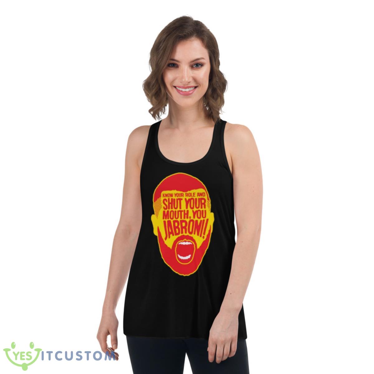 Know Your Role Jabroni shirt 5 Know Your Role Jabroni shirt - Women's Flowy Racerback Tank