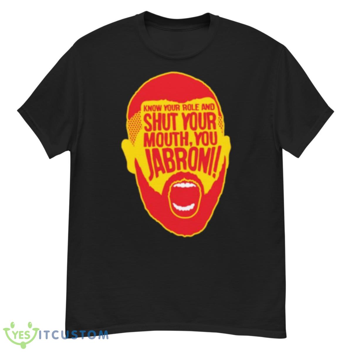 Know Your Role Jabroni shirt 12 Know Your Role Jabroni shirt - G500 Men’s Classic T-Shirt