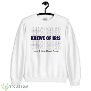 Krewe Of Iris Have A Nice MardI Gras Shirt - Unisex Heavy Blend Crewneck Sweatshirt