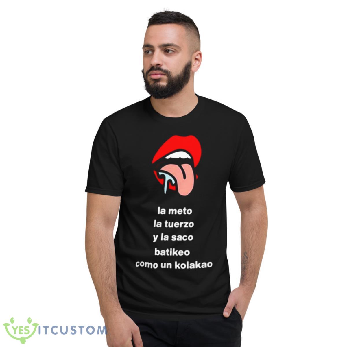 La Meto La Tuerzo Y La Saco Batikeo Tee Cojonudo Perrocojonudo Shirt 2 La Meto La Tuerzo Y La Saco Batikeo Tee Cojonudo Perrocojonudo Shirt - Short Sleeve T-Shirt