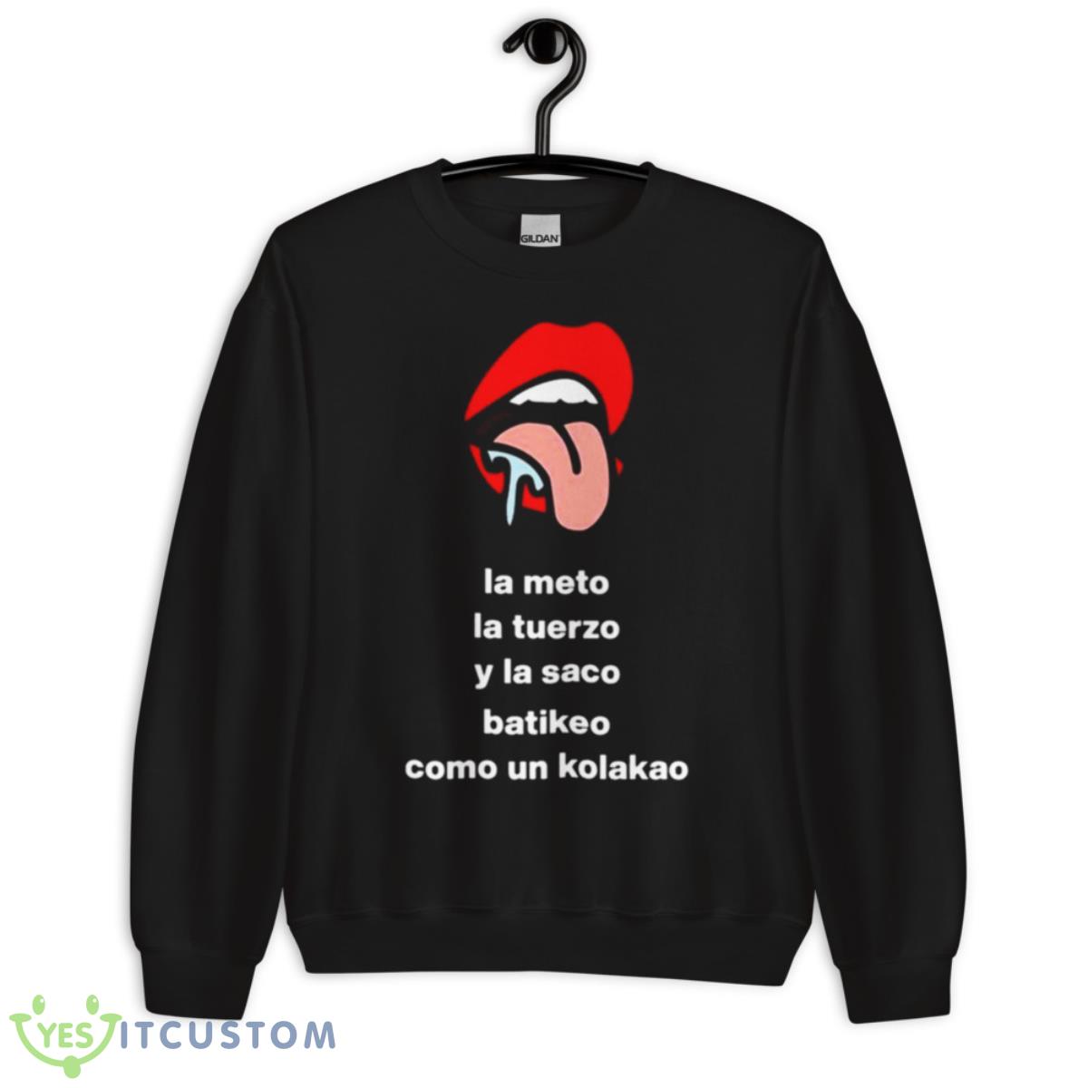 La Meto La Tuerzo Y La Saco Batikeo Tee Cojonudo Perrocojonudo Shirt 13 La Meto La Tuerzo Y La Saco Batikeo Tee Cojonudo Perrocojonudo Shirt - Unisex Crewneck Sweatshirt