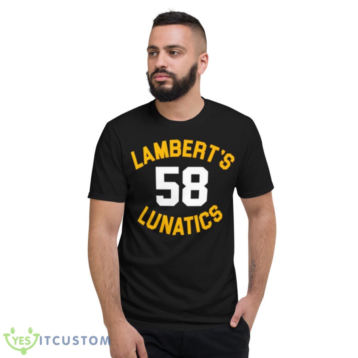 Lambert’s Lunatics 58 Shirt 13 Lambert’s Lunatics 58 Shirt - Short Sleeve T-Shirt