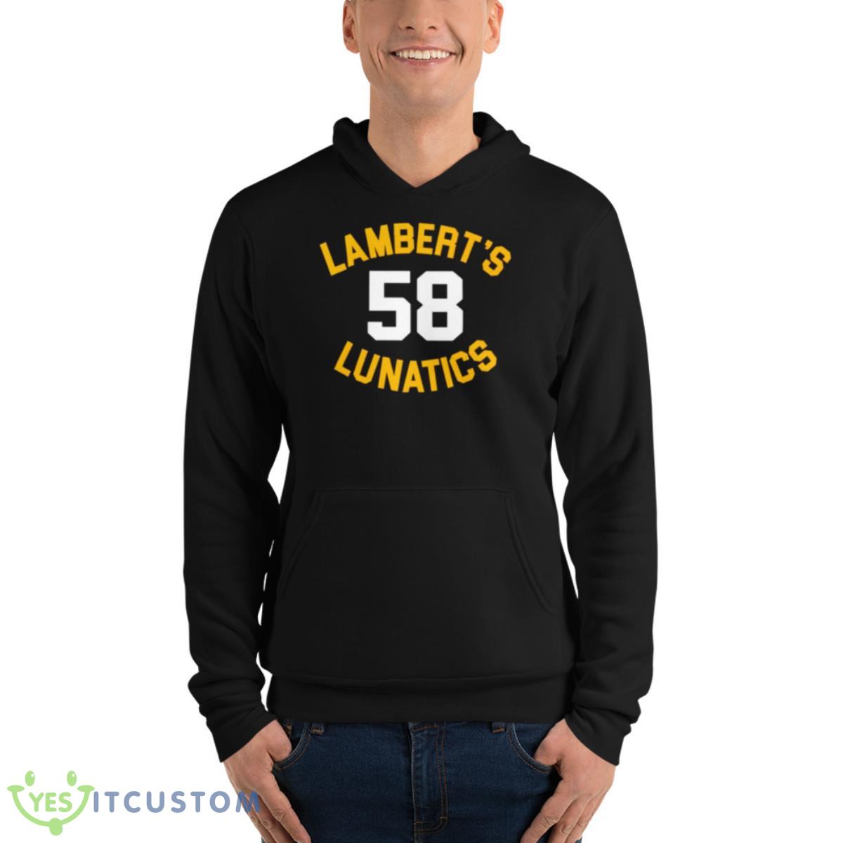 Lambert’s Lunatics 58 Shirt 4 Lambert’s Lunatics 58 Shirt - Unisex Fleece Pullover Hoodie