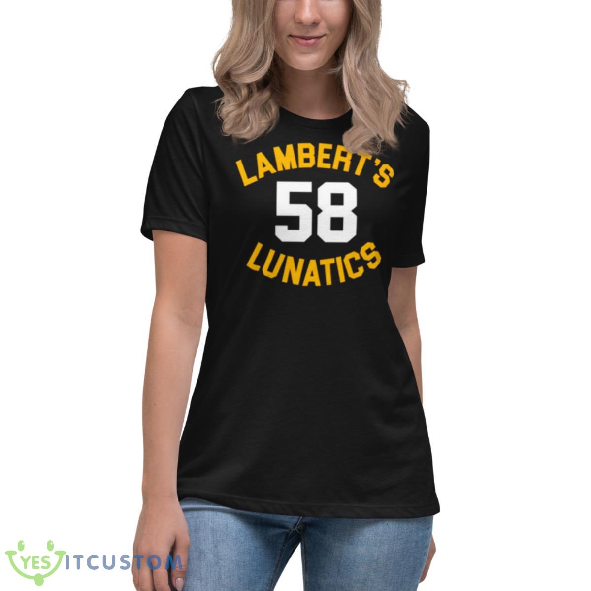 Lambert’s Lunatics 58 Shirt 6 Lambert’s Lunatics 58 Shirt - Women's Relaxed Short Sleeve Jersey Tee