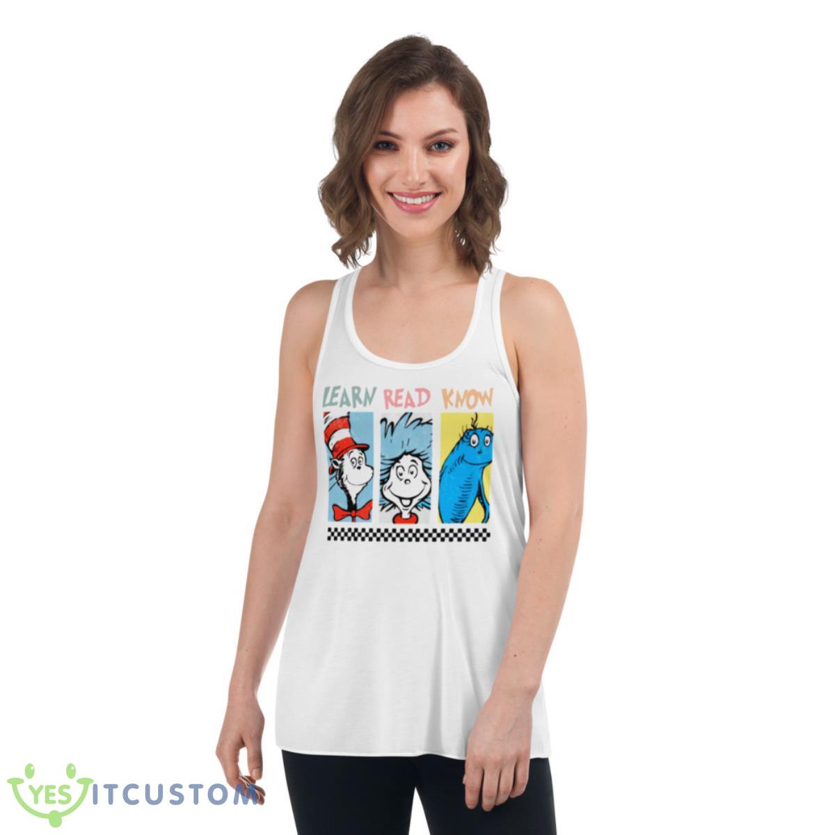 Learn Read Know Dr Seuss Shirt 4 Learn Read Know Dr Seuss Shirt - Women's Flowy Racerback Tank