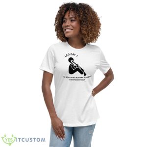 Leg Day I’ll Be Playing Russian Roulette For Preworkout Shirt - Women's Relaxed Short Sleeve Jersey Tee