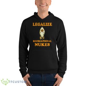 Legalize Recreational Nukes Shirt 9 Legalize Recreational Nukes Shirt - Unisex Fleece Pullover Hoodie