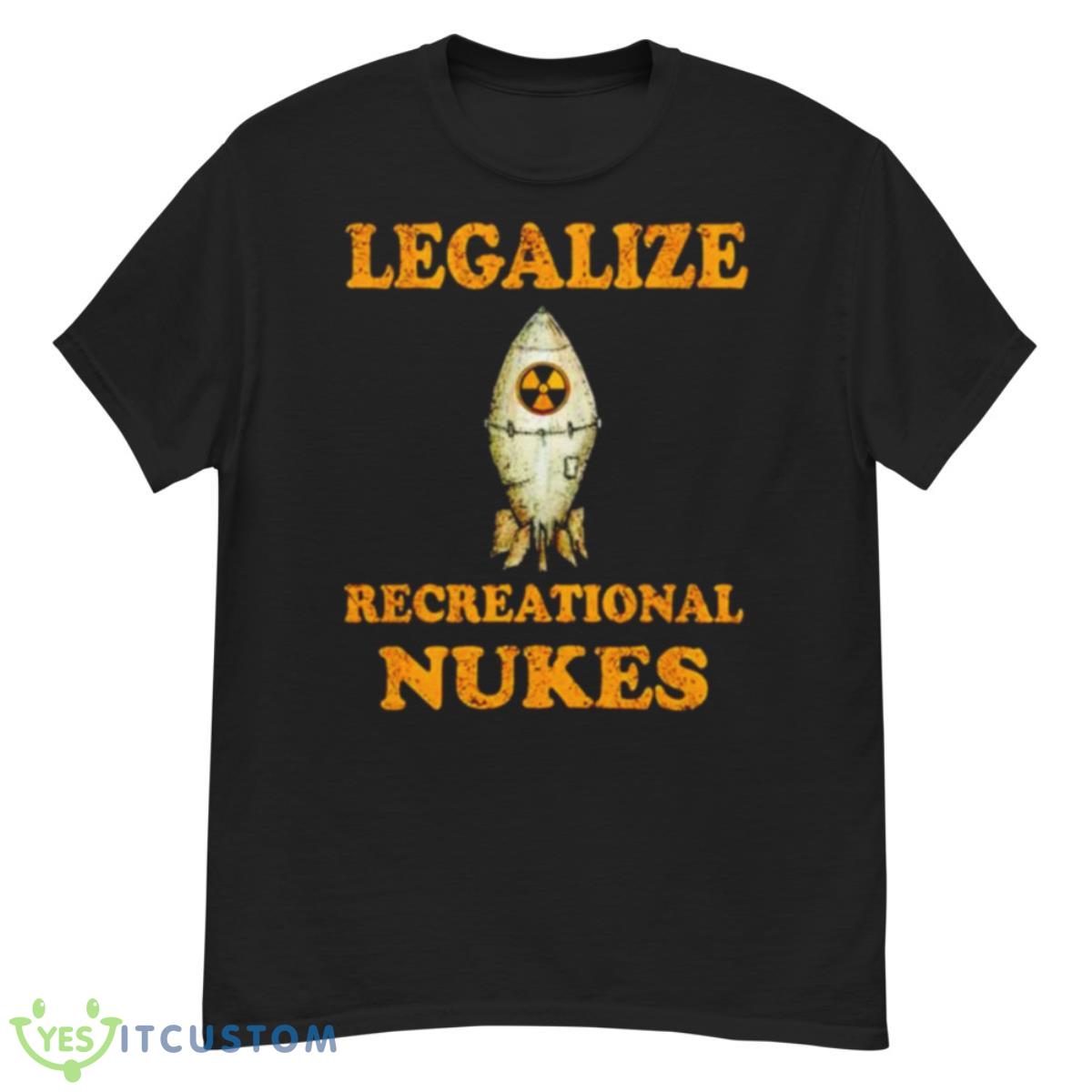 Legalize Recreational Nukes Shirt 12 Legalize Recreational Nukes Shirt - G500 Men’s Classic T-Shirt