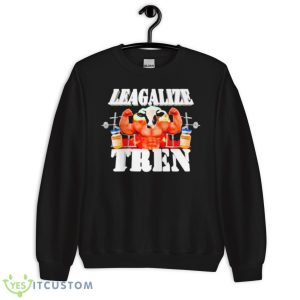 Legalize Tren Shirt - Unisex Crewneck Sweatshirt