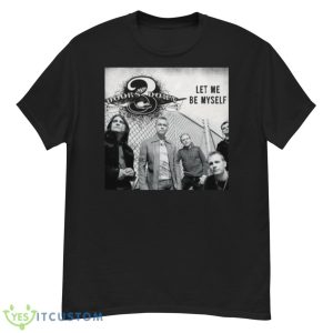 Let Me Be Myself 3 Doors Down Loser Shirt - G500 Men’s Classic T-Shirt