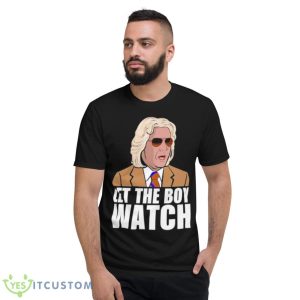 Let The Boy Watch Shirt - Short Sleeve T-Shirt