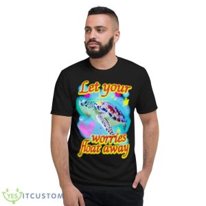 Let Your Worries Float Away Shirt - Short Sleeve T-Shirt