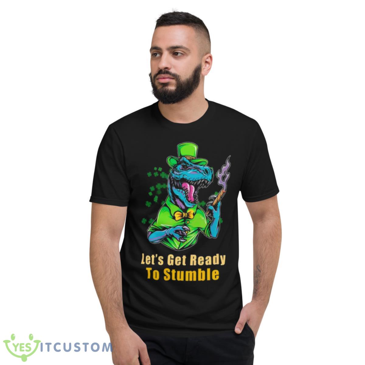 Let’s Get Ready To Stumble St Patrick’s Day Shirt 2 Let’s Get Ready To Stumble St Patrick’s Day Shirt - Short Sleeve T-Shirt
