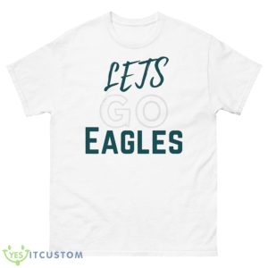 Lets Go Eagles Philadephia Team Football Fan Gift Shirt - 500 Men’s Classic Tee Gildan