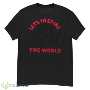Let’s Inspire The World Shirt - G500 Men’s Classic T-Shirt