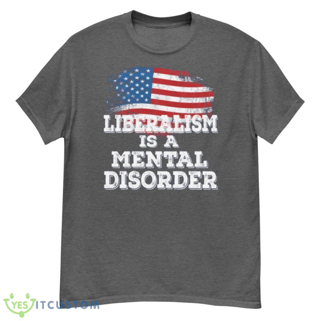 Liberalism Is A Mental Disorder America Flag T-Shirt 5 Liberalism Is A Mental Disorder America Flag T-Shirt Product Photo 5