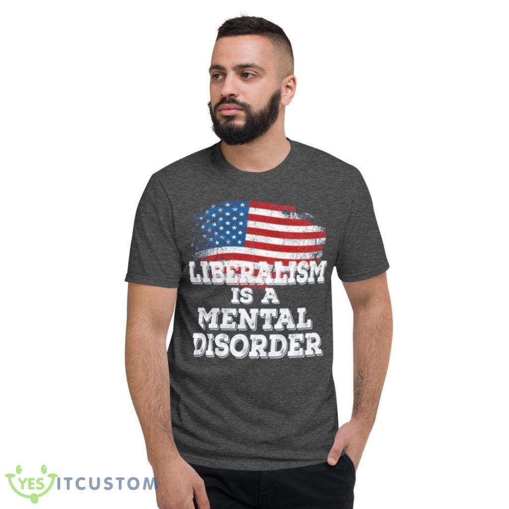 Liberalism Is A Mental Disorder America Flag T-Shirt 7 Liberalism Is A Mental Disorder America Flag T-Shirt Product Photo 7