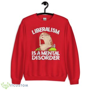 Liberalism Is A Mental Disorder Funny T-Shirt Product Photo 2