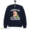 Liberalism Is A Mental Disorder Funny T-Shirt Product Photo 1