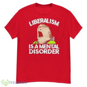 Liberalism Is A Mental Disorder Funny T-Shirt 14 Liberalism Is A Mental Disorder Funny T-Shirt Product Photo 4