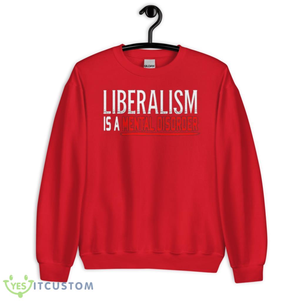 Liberalism Is A Mental Disorder T-Shirt 2 Liberalism Is A Mental Disorder T-Shirt Product Photo 2