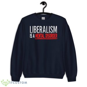 Liberalism Is A Mental Disorder T-Shirt Product Photo 1