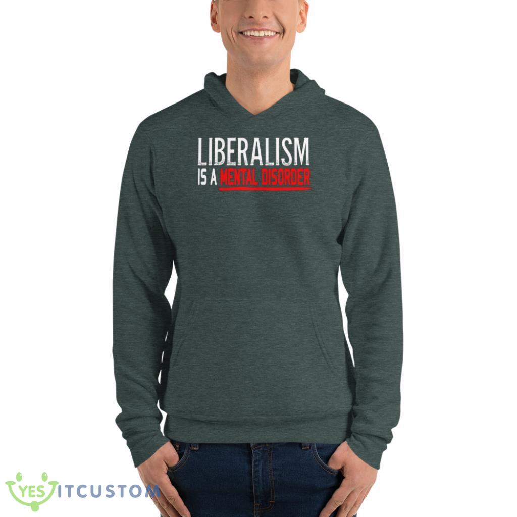 Liberalism Is A Mental Disorder T-Shirt 9 Liberalism Is A Mental Disorder T-Shirt Product Photo 9