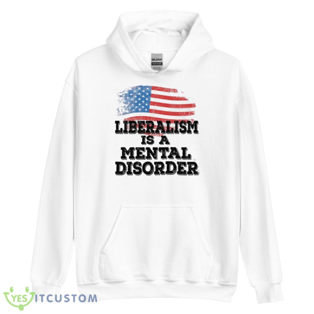 Liberalism Is A Mental Disorder USA Flag Shirt 4 Liberalism Is A Mental Disorder USA Flag Shirt Product Photo 4