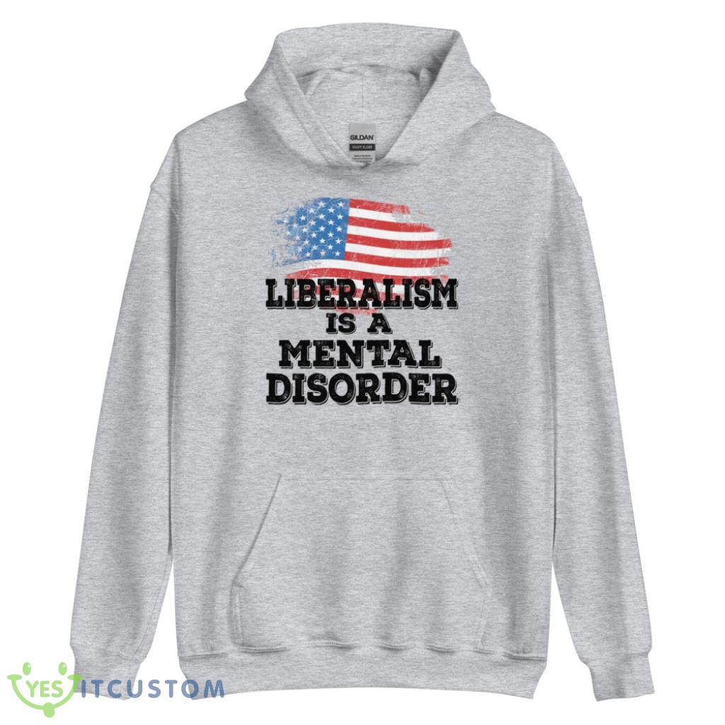 Liberalism Is A Mental Disorder USA Flag Shirt 5 Liberalism Is A Mental Disorder USA Flag Shirt Product Photo 5