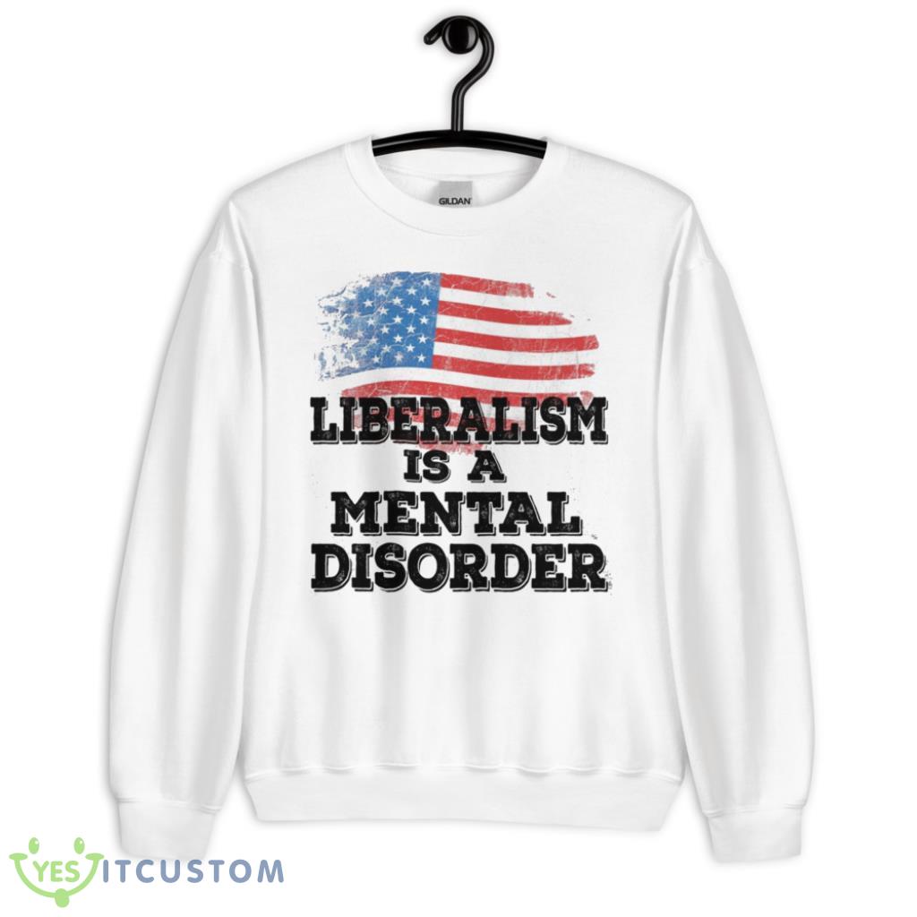 Liberalism Is A Mental Disorder USA Flag Shirt 14 Liberalism Is A Mental Disorder USA Flag Shirt Product Photo 1