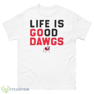 Life Is Good Dawgs Shirt - 500 Men’s Classic Tee Gildan