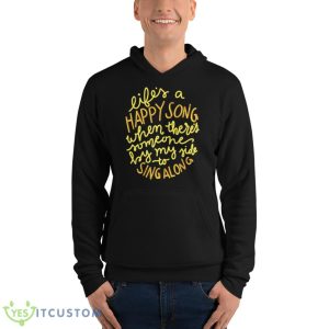 Life’s A Happy Song Sing Along Shirt - Unisex Fleece Pullover Hoodie