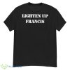 Lighten Up Francis 2023 Shirt - G500 Men’s Classic T-Shirt